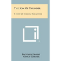 The Son Of Thunder: A Story Of St. John, The Apostle