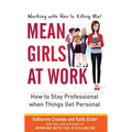 Mean Girls at Work: How to Stay Professional When Things Get Personal