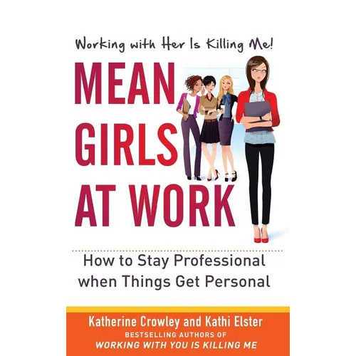 Mean Girls at Work: How to Stay Professional When Things Get Personal