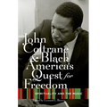 John Coltrane and Black America's Quest for Freedom: Spirituality and the Music