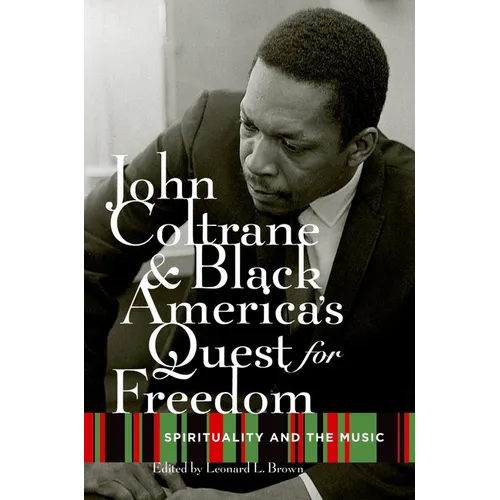 John Coltrane and Black America's Quest for Freedom: Spirituality and the Music