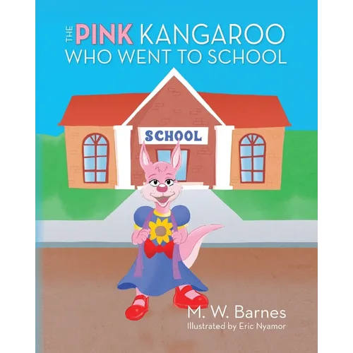 The Pink Kangaroo Who Went to School