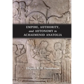 Empire, Authority, and Autonomy in Achaemenid Anatolia