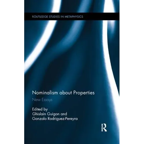 Nominalism about Properties: New Essays