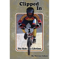 Clipped In: The Ride of a Lifetime