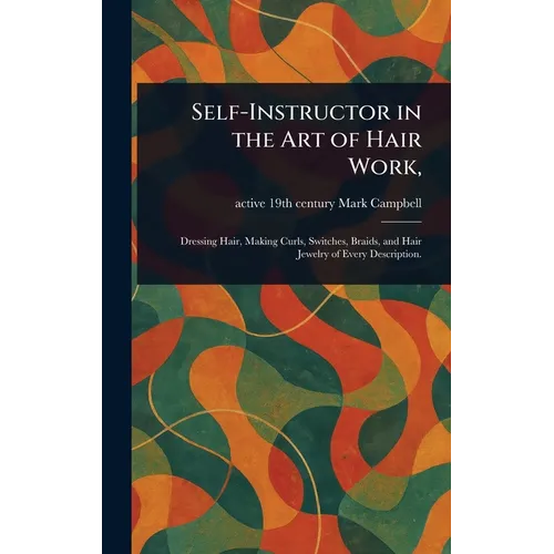 Self-Instructor in the Art of Hair Work,