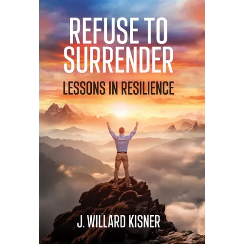 Refuse To Surrender: Lessons In Resilience