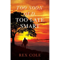Too Soon Old, Too Late Smart
