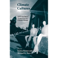 Climate Cultures: Anthropological Perspectives on Climate Change