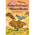 The Perilous Performance at Milkweed Meadow
