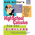 Bob Miller's High School Calc for the Clueless - Honors and AP Calculus AB & BC