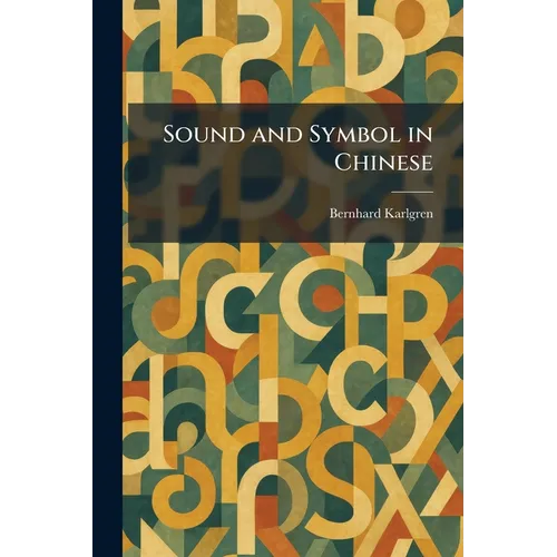 Sound and Symbol in Chinese