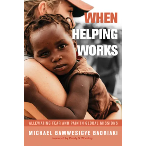 When Helping Works: Alleviating Fear and Pain in Global Missions