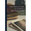 Life and Letters of Harriet Beecher Stowe