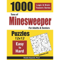 Tons of Minesweeper for Adults & Seniors: 1000 Easy to Hard Puzzles (12x12)