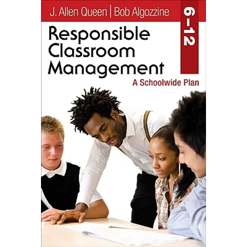 Responsible Classroom Management, Grades 6-12: A Schoolwide Plan