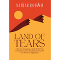 Land of Tears: A Journey of Language, Loyalty, & War from an Iranian-American Translator Serving with U.S. Marines in Afghanistan