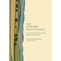 The Renewed Practitioner: How Spiritual Care Transforms Nutrition, Dietetics & Lifestyle Medicine