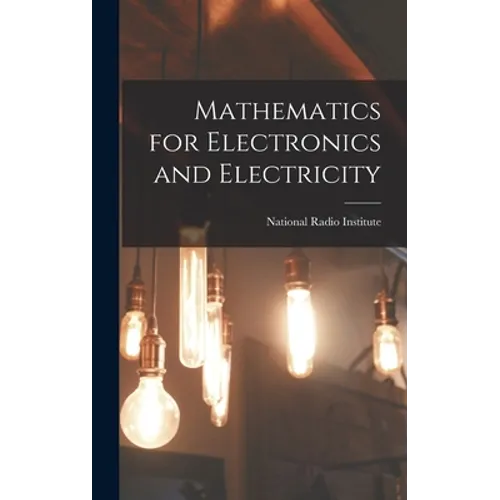 Mathematics for Electronics and Electricity