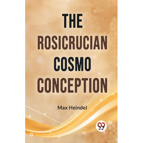 The Rosicrucian Cosmo Conception
