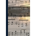 Lonesome Tunes: Folk Songs From The Kentucky Mountains