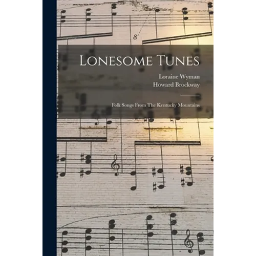 Lonesome Tunes: Folk Songs From The Kentucky Mountains