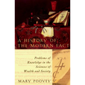 A History of the Modern Fact: Problems of Knowledge in the Sciences of Wealth and Society