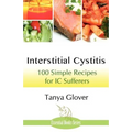 Interstitial Cystitis: 100 Simple Recipes for IC Sufferers