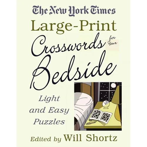 The New York Times Large-Print Crosswords for Your Bedside: Light and Easy Puzzles