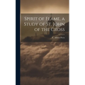 Spirit of Flame, a Study of St. John of the Cross