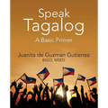 Speak Tagalog: A Basic Primer
