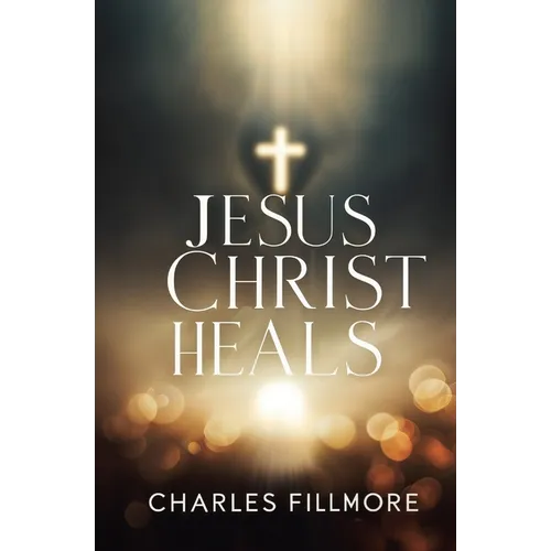 Jesus Christ Heals