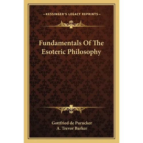 Fundamentals Of The Esoteric Philosophy