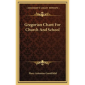 Gregorian Chant for Church and School
