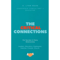 The Critical Connections: for Success in Every Relationship