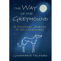 The Way of the Greyhound: A Magickal Journey of Self-Discovery