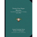 Twenty-Four Negro Melodies: Transcribed For The Piano By S. Coleridge-Taylor (1905)