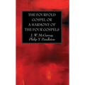 The Fourfold Gospel or a Harmony of the Four Gospels