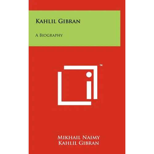 Kahlil Gibran: A Biography