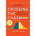 Crossing the Chasm, 3rd Edition: Marketing and Selling Disruptive Products to Mainstream Customers
