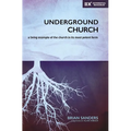 Underground Church: A Living Example of the Church in Its Most Potent Form