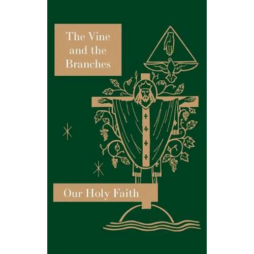 The Vine and the Branches: Our Holy Faith Series