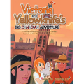 Victoria and Yellowknife's Big Canadian Adventure: A Children's Educational Story about Canada's Capitals in their Provinces and Territories
