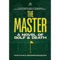The Master: A Novel of Golf and Death