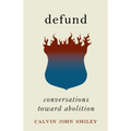 Defund: Conversations Toward Abolition