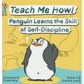 Teach Me How! Penguin Learns the Skill of Self-Discipline (Teach Me How! Children's Series)
