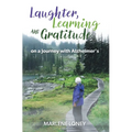 Laughter, Learning and Gratitude on a Journey with Alzheimer's