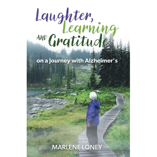 Laughter, Learning and Gratitude on a Journey with Alzheimer's
