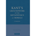 Kant's Groundwork of the Metaphysics of Morals: A Commentary