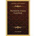 The Hotel St. Francis Cook Book